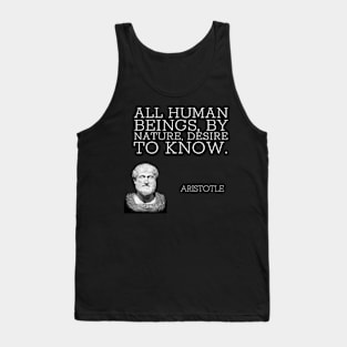 aristotle | quotes | all human beings, by nature, desire to know. Tank Top